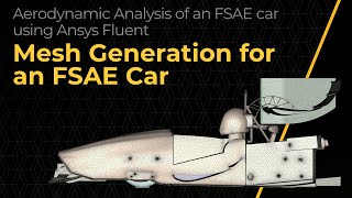 Mesh Generation for an FSAE Car using Ansys Fluent — Lesson 2 [upl. by Ellesirg]