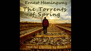 The Torrents of Spring by Ernest Hemingway read by KevinS  Full Audio Book [upl. by Llen]