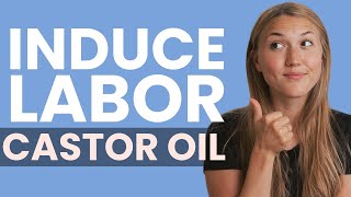 INDUCING LABOR NATURALLY  How to Start Labor With Castor Oil [upl. by Ecirual]