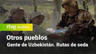 Otros pueblos Gentes de Uzbekistán Rutas de seda  RTVE Archivo [upl. by Jarin781]