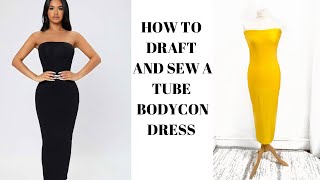 How to draft and sew a tube bodycon dress how to sew a strapless dress [upl. by Tania879]