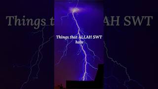 Things ALLAH SWT hates 😢 allahswt ytshorts shorts [upl. by Pierson892]