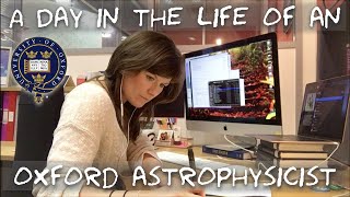 A day in the life of an Astrophysicist at Oxford University [upl. by Cooperstein601]