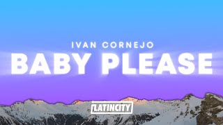 Ivan Cornejo – Baby Please Letra [upl. by Farman844]