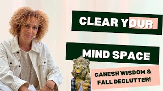 Declutter Your Space and Mind Ganesh amp Fall Journal [upl. by Grannie924]