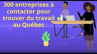 300 entreprises à contacter pour trouver du travail au Québec [upl. by Sausa]