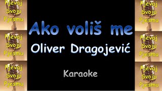 Oliver Dragojević  Ako Voliš Me Karaoke amp Tekst [upl. by Camella]