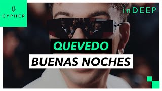 ANÁLISIS y REACCIÓN de ‘BUENAS NOCHES’ de Quevedo  Cypher inDEEP [upl. by Atinihs608]