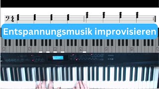 Tutorial Entspannungsmusik improvisieren Klavierimprovisation [upl. by Alyal310]