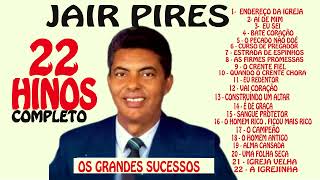 JAIR PIRES CD Completo as melhores gospel mais tocadas antigas folha seca alma cansada igreja velha [upl. by Nanaek]