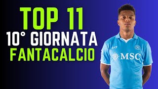 TOP 11 FANTACALCIO 10° GIORNATA Consigli Fantacalcio 202425 [upl. by Hurff231]