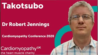 Cardiomyopathy Conference 2020  Takotsubo  Dr Robert Jennings [upl. by Leede37]