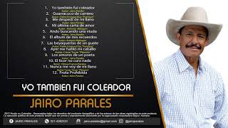 JAIRO PARALES Vol YO TAMBIEN FUI COLEADOR CD COMPLETO [upl. by Lancaster]