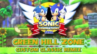 Green Hill Classic Custom  Sonic Generations Remix [upl. by Limaa]