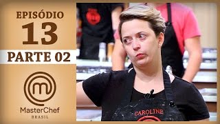 MASTERCHEF BRASIL 30052017  PARTE 2  EP 13  TEMP 04 [upl. by Kcim637]