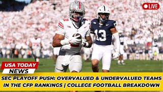 SEC Playoff Push Overvalued amp Undervalued Teams in the CFP Rankings  College Football Breakdown [upl. by Aiyram]