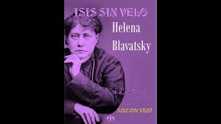 HELENA BLAVATSKY Isis sin Velo Parte 001 [upl. by Coreen]