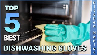 Top 5 Best Dishwashing Gloves Review in 2023 [upl. by Lorant]