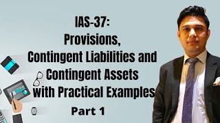 IAS 37 Provisions Contingent Liabilities and Contingent Assets with Practical Examples Part 1 [upl. by Descombes]