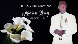 Celebrating the Life of Marson Leroy Grazette [upl. by Htebasyle]