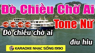 Đò Chiều Chờ Ai  Karaoke Tone Nữ  Karaoke Nhạc Sống 1990  Beat Mới [upl. by Itsrejk471]