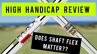 High Handicap Testing Does shaft flex matter [upl. by Elfstan]