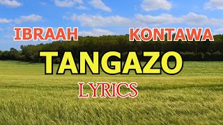 Kontawa X Ibraah  TANGAZO Lyrics Video [upl. by Huber]