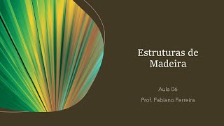 Estruturas de Madeira  Aula 06  Dimensionamento à compressão normal e inclinada Cisalhamento [upl. by Mirelle]