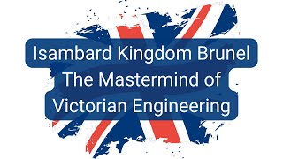 Isambard Kingdom Brunel  The Mastermind of Victorian Engineering [upl. by Adias]