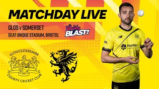 🔴 MATCHDAY LIVE  Gloucestershire v Somerset  Vitality Blast [upl. by Shaper427]