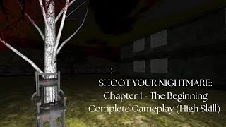 Shoot Your Nightmare Chapter 1  The Beginning  Complete Gameplay No Comentary High Skill [upl. by Venola]