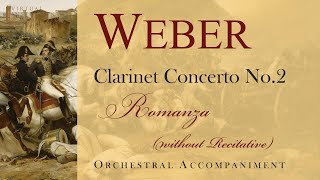 Weber  Clarinet concerto No2  Romanza Andante orchestral accompaniment without recitative [upl. by Sinclair]