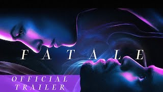 Fatale  Official Trailer 2021 [upl. by Fidole]