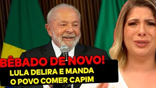 Lula parece bêbado em pronunciamento e manda o povo comer capim Daniela Lima teve piripaque ao vivo [upl. by Ococ]