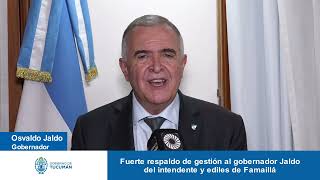 Fuerte respaldo de gestión al gobernador Jaldo del intendente y ediles de Famaillá [upl. by Hermann]