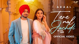 Tere Nal Jachdi  Full Video  Akaal  Geet Goraya  Kuldeep Rathorr  New Punjabi Songs 2024 [upl. by Gaylord]