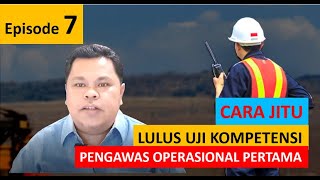 Pengawas Operasional Pertama  Uji Kompetensi POP Eps 7 [upl. by Yaniv]