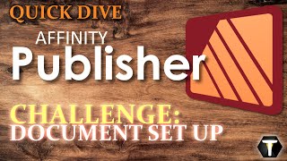 02 Affinity Publisher 2 Challenge Document Set Up [upl. by Hubble501]