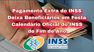 Pagamento Extra do INSS Deixa Beneficiários em Festa Calendário Oficial do INSS de Fim de Ano [upl. by Niai718]