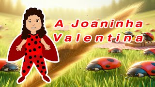 A Joaninha Valentina [upl. by Monie]