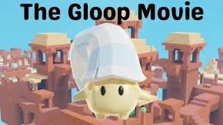 The Gloop Movie Part 1 [upl. by Arakahs]