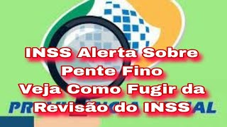 INSS Alerta Sobre Pente Fino Veja Como Fugir da Revisão do INSS [upl. by Haynor210]