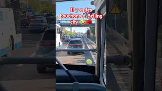 Il y a des bouchons à Beijing city 🤣🇨🇳 [upl. by Eidac]