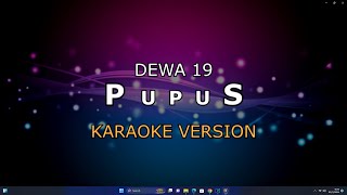 DEWA 19  PUPUS  KARAOKE HD BY GLITZ  LOW KEY [upl. by Bethezel]