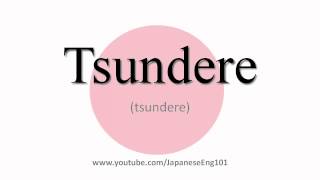 How to Pronounce Tsundere [upl. by Shepherd]