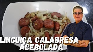 Linguiça Calabresa Acebolada  Chef Zeca [upl. by Jayne612]