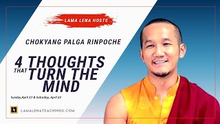 4 Thoughts That Turn the Mind  Chokyang Palga Rinpoche [upl. by Aran]