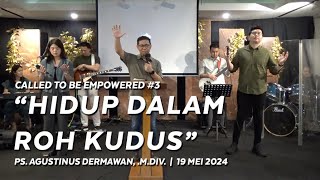 Sunday Service 19 Mei 2024 quotHIDUP DALAM ROH KUDUS” [upl. by Arrol]