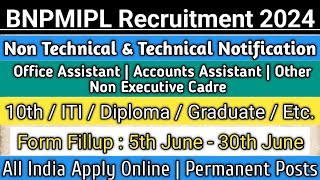 BNPMIPL Non TechnicalTechnical Recruitment 2024  10th Pass Job  Any Graduate  ITI Job Vacancy [upl. by Amaras]