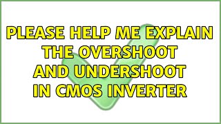 Please help me explain the overshoot and undershoot in CMOS inverter [upl. by Attela]